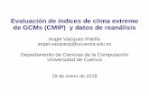 Evaluación de índices de clima extremo de datos los modelos de clima global de CMIP3&5 y reanálisis: un caso de estudio para el clima presente en los Andes del Ecuador