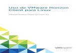 Uso de VMware Horizon Client para Linux - VMware Horizon ... · PDF fileUbuntu de 64 bits 12.04, 14.04 Red Hat Enterprise Linux ... en cuenta que estas dependencias complementan a