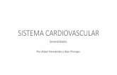 SISTEMA CARDIOVASCULAR - · PDF fileSistema cardiovascular •Sistema encargado del transporte y distribución de nutrientes y sustancias vitales hacia los tejidos del cuerpo, así