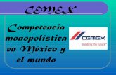 Competencia monopolística en México y - Econlink · PDF filePara ser la más grande del mundo a Cemex sólo le faltaba un paso. Siete meses y siete días tardó en darlo. Ahora,