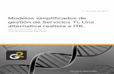 Modelos simpliﬁcados de gestión de Servicios TI, Una · PDF fileespecialmente en la Gestión de Niveles de Servicio, convirtiéndose en lo que sería el primer “libro de ITIL”