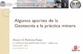 Algunos aportes de la Geotecnia a la práctica · PDF fileAlgunos aportes de la Geotecnia a la práctica minera Álvaro O. Pedroza Rojas I.C UFPS-Col; MSc SDSMT-USA; CDI-G –UNAL-Col.