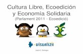 Cultura Libre, Ecoedición y Economía · PDF fileSoftware Libre: Software que ofrece el código fuente para que pueda revisarlo o modificarlo según su criterio y necesidades, generalmente