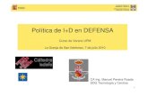Política de I+D en DEFENSA - Isdefecatedraisdefe.etsit.upm.es/wp-content/uploads/2010/09/PEREIRA... · ministerio de defensa direcciÓn general de armamento y material subdirecciÓn