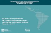 El perfil de la poblacion de origen centroamericano y del ...cemla-remesas.org/principios/pdf/perfilpoblacion.pdf · de la población de origen centroamericano y del Caribe en Estados