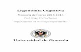 Memoria2015-16 Ergonomía Cognitiva - ugr.es act/paper/Memo15-16_  · PDF filenuestra interacción con las máquinas sea fácil, cómoda y segura. Lecturas base: - Llaneza Álvarez,