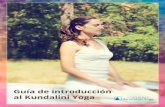 Guía Kundalini  · PDF file– Yogi Bhajan, El Manual de Formación del Profesorado de Acuario , p . 20 ! ... Yoga, Iyengar Yoga, Tri Yoga, etc.), Mantra Yoga, Kundalini Yoga