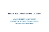 TEMA 2: EL ORIGEN DE LA VIDA - agoraucmsenior.comagoraucmsenior.com/material origen de la vida/TEMA_2._ATMOSFERA... · teorÍa de oparin ‐ haldane • los componentes de la atmÓsfera