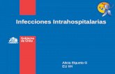 Infecciones Intrahospitalarias - hrrio.cl · PDF fileObjetivos Al término de la presentación ustedes podrán: •Analizar concepto Infección intrahospitalaria •Identificar a las