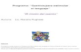 Cuentos para Estimular el Lenguaje - Inicio - · PDF fileEl presente trabajo expone un Programa de Estimulación del Lenguaje en Niños utilizando al Cuento como recurso ... a través