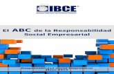 El ABC de la Responsabilidad Social Empresarial · PDF fileHechos como la Conferencia de Estocolmo en 1972, el Informe Brundtland en 1987 o el Protocolo de Kyoto en 1997; el nacimiento
