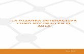 Redes InformePizarrasInteractivas 250506ascmferrol.com/files/pdi_red.es.pdf · comunicación, unifica las ventajas de la pizarra tradicional y las de las nuevas tecnologías como
