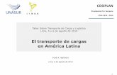 El transporte de cargas en América Latina - iirsa. · PDF fileEjemplos: –En Brasil, Pro-Caminhoeiro, financiado con el BNDES para operadores autónomos –En Argentina, línea de