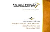 Proyecto minero “San Antonio” - Argonaut Gold Inc. · PDF fileInc, con sede en Reno, ... San Antonio Forman varias minas y el poblado de Real de san Antonio 1835 Alcalde de San