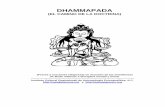 EL DHAMMAPADA - samaelgnosis.netsamaelgnosis.net/sagrados/pdf/dhammapada.pdf · El Dhammapada 2 Instituto Cultural Quetzalcoatl Capítulo I: Versos Gemelos 1. Todos los estados encuentran