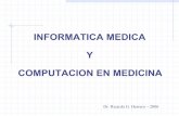 INFORMATICA MEDICA Y COMPUTACION EN MEDICINA dr herrero.pdf · Dr. Ricardo G. Herrero – 2006 ¿Qué es informática médica? Es el área interdisciplinaria común a las ciencias