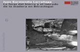 La forja del hierro y el labrado de la madera en ... · PDF file2007 La forja del hierro y el labrado de la madera en Berastegui / Juan Garmendia Larrañaga ; portada de Javier Juanes;