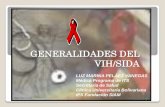 GENERALIDADES DEL VIH/SIDA - · PDF fileNo hay cura. QUÉ ES EL SIDA? ... Detección de Anticuerpos que produce el infectado contra los distintos antígenos virales. ... •Inf. Asintomática
