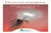 Eficiencia - FACUA-Consumidores en Acción · PDF file... la demanda de energía en los ... Las respuestas a este tipo de preguntas siempre son afirmativas, ... los sistemas de calefacción