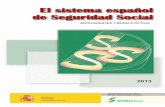 El sistema español de Seguridad · PDF fileDE EMPLEO Y SEGURIDAD SOCIAL 2013 El sistema ... incorporado al sistema la "universalización" de sus beneficios ... ampliando el campo