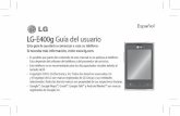 LG-E400g Guía del usuario - Internet, Televisión Digital ... · PDF file7 2. Optimizar la vida útil de la batería Puede prolongar la vida útil de la batería entre cargas desactivando