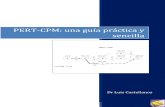 PERT-CPM: una guía práctica y sencilla · PDF filePert-CPM. Una guía práctica y sencilla Dr Luis Castellanos 2 A. ¿Cómo hacer un Diagrama PERT-CPM1? (Ejemplo con las actividades