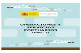 NIVEL2 Documentaci n Operaciones Servicios · PDF filenavegación que sirvan de aproximación y acceso del buque al puerto, así como su balizamiento interior. Operaciones y Servicios