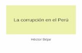 La corrupción en el Perú - hectorbejar.comhectorbejar.com/docs/articulos/La_corrup.pdf · •Advertencia: •Estas diapositivas contienen fichas de lectura que en algunos casos