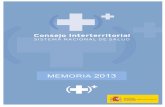 MEMORIA 2013 - msssi.gob.es · PDF fileLa presente Memoria recoge la actividad desarrollada por el Consejo ... sanitarias. Como tema a destacar ... 11/03 16/07 12/12