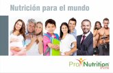 Nutrición para el mundo - Pro Nutrition Peru · PDF fileSomos una empresa Peruana, dedicada a la producción y comercialización de suplementos alimenticios y productos protéicos