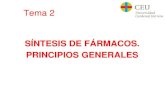 Tema 2. SÍNTESIS DE FÁRMACOS. PRINCIPIOS …ocw.ceu.es/ciencias-de-la-salud/introduccion-a-la-quimica-farmace... · 2 Tema 2. SÍNTESIS DE FÁRMACOS. PRINCIPIOS GENERALES 1. Introducción