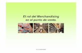 El rol del merchandising en el punto de venta - Claudio Basile · PDF fileConjunto de métodos y técnicas que contribuyen a la ... “Movimiento de la mercadería al consumidor ...
