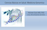 Ciencias Básicas en Salud: Medicina  · PDF fileCiencias Básicas en Salud: Medicina Genomica Heinner Guio MD, PhD Lima, 09 de Diciembre del 2015