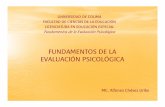 FUNDAMENTOS DE LA - · PDF filefactoriales (Cuestionarios de personalidad, Test de inteligencia, Test de intereses). Modelos en la Evaluación Psicológica (Clínico / Psiquiátrico)