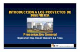 Introduccion a los Proyectos de Ingenieria · PDF file1 November 2, 2011 INTRODUCCION A LOS PROYECTOS DE INGENIERIA Presentación General Expositor: Ing. Cesar Mascaro La Rosa
