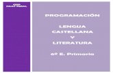 PROGRAMACIÓN LENGUA CASTELLANA Y LITERATURA 6º E. · PDF fileEsta programación del área de Lengua castellana va dirigida al alumnado de ... La educación primaria contribuirá