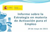 Informe sobre la Estrategia en materia de Activación para ... · PDF file6 ejes de actuación en Políticas Activas de Empleo Eje 1. COORDINACIÓN Y MODERNIZACIÓN Estrategia Española