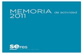 MEMORIA - fundacionseres.org Archivos/2011 Memoria de... · reputación, posicionamiento, productividad e innovación, ... DKV Seguros El Corte Inglés Endesa Estudio de Comunicación