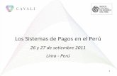 Los Sistemas de Pagos en el Perú - bcrp.gob.pe · PDF fileEstructura del Sistema de Pagos en el Perú ... AFP’s Cías.de Seguros Mercado del Exterior Mercado Local Mercado del Exterior