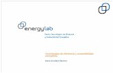 Tecnologías de eficiencia y sostenibilidad energé · PDF fileBiomasa doméstica Variadores de Velocidad ... Quiénes forman parte de este proyecto Energylab es un Centro abierto
