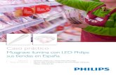 Caso práctico - images.philips.comimages.philips.com/is/content/PhilipsConsumer/PDFDownloads/Spain... · 2 y que se pudieran implantar tanto en los supermercados de obra nueva como