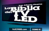 El Ing. Alberto Picerno, conocido en toda Latinoamérica ...static.clubdelservice.com/muestras/Biblia-del-TV-LED-Tomo-2... · mucho más fácil reparar un TV LED que un TV LCD, ...