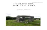 Neolitikoa eta megalitismoa NEOLITO ETA MEGALITISMO eta... · PDF fileNeolitikoa eta megalitismoa PAISAIAREN ALDAKETA Nekazaritza eta abeltzaintzarako lurrak eraldatu zituzten, paisaia