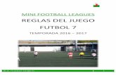REGLAS DEL JUEGO FUTBOL 7 - minifootballleagues.comminifootballleagues.com/mflmurcia/wp-content/.../Reglas-del-juego.pdf · M i n i F o o t b a l l L e a g u e s 1 MINI FOOTBALL LEAGUES