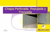 Chapa Perforada, Repujada y Trenzada - Aceros · PDF fileSomos una empresa situada en Albacete, especializada en la comercialización de productos siderúrgicos de la mayor calidad