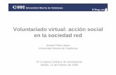 Voluntariado virtual: acción social en la sociedad · PDF fileen la sociedad red Ismael PeñaIsmael ... El capital humano en Internet ... y la CiióComunicación Utiliza las Tecnologías