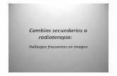 CbiCambios secundidarios a radioterapiaseram2010.seram.es/modules/posters/files/cambios_postradioterapia.… · Radioterapia Externa: la fuente de irradiación se encuentra a cierta