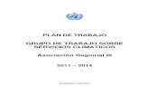 Plan de Trabajo GTSC-ARIII Actualizado  · PDF filePLAN DE TRABAJO GRUPO DE TRABAJO SOBRE SERVICIOS CLIMATICOS Asociación Regional III 2011 – 2014 Actualizado Julio 2011
