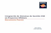 Integración de Sistemas de Gestión HSE en Proyectos ... · PDF fileComplejidad de la perforación Offshore Interfaz entre Sistemas de Gestión de HSE Documento Puente: Definición,