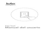 Guía de usuario de Kobo Touch - kbdownload1  · PDF fileGuía de usuario de Kobo Touch Índice Acerca de tu eReader Kobo.....5 Anatomía de tu eReader Kobo